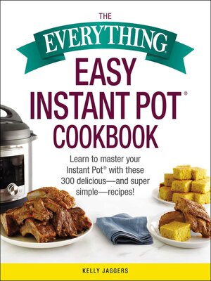 cover image of The Everything Easy Instant Pot&#174; Cookbook